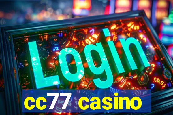 cc77 casino